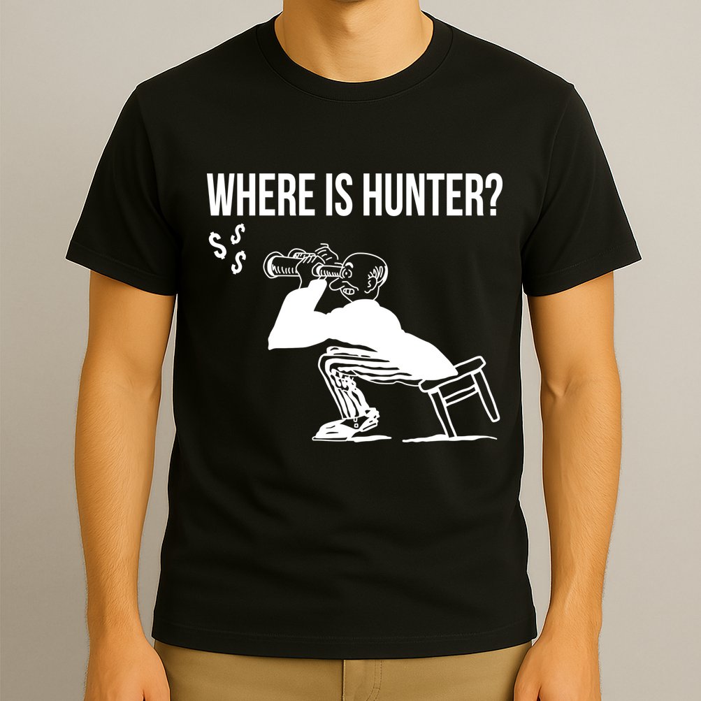 Where Is Hunter Political Humor Pro Trump T-Shirt