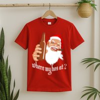 Where My Hos At? Christmas T-Shirt