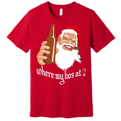 Where My Hos At? Christmas Premium T-Shirt