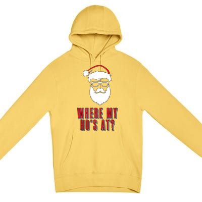 Where My Ho's At? Funny Xmas Premium Pullover Hoodie