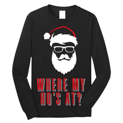 Where My Ho's At? Funny Xmas Long Sleeve Shirt