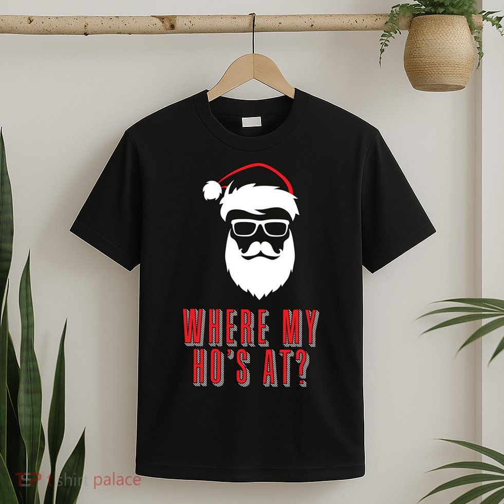 Where My Ho's At? Funny Xmas T-Shirt