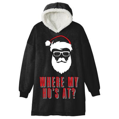 Where My Ho's At? Funny Xmas Hooded Wearable Blanket