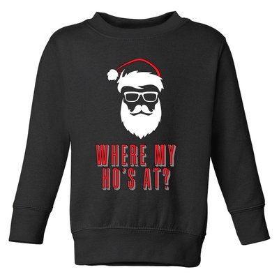 Where My Ho's At? Funny Xmas Toddler Sweatshirt