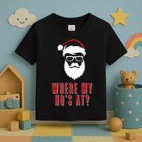 Where My Ho's At? Funny Xmas Toddler T-Shirt