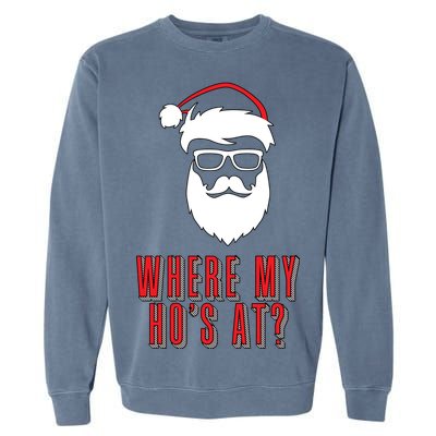 Where My Ho's At? Funny Xmas Garment-Dyed Sweatshirt