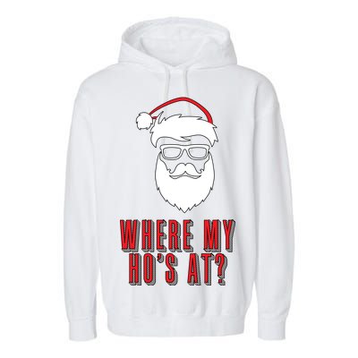 Where My Ho's At? Funny Xmas Garment-Dyed Fleece Hoodie