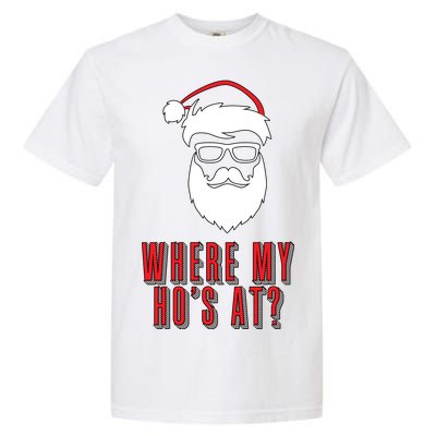 Where My Ho's At? Funny Xmas Garment-Dyed Heavyweight T-Shirt