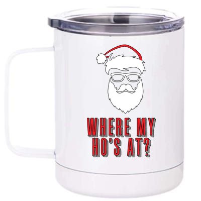 Where My Ho's At? Funny Xmas 12 oz Stainless Steel Tumbler Cup