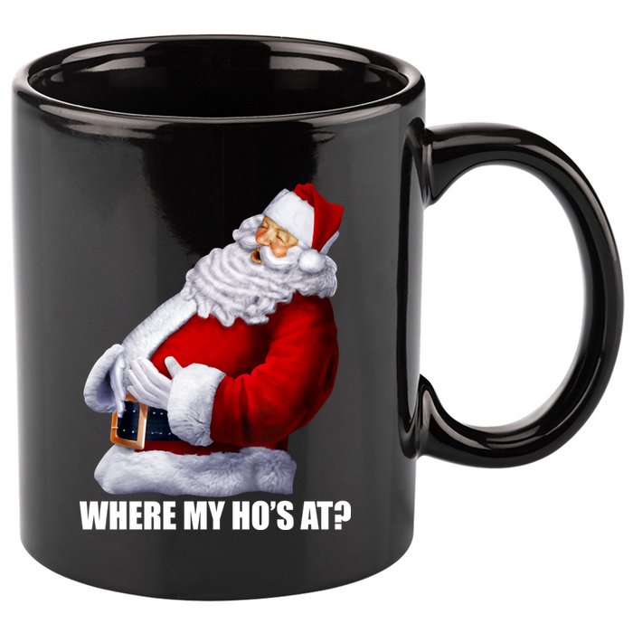 Where My Ho's At? Santa Quote 11oz C Handle Ceramic Mug