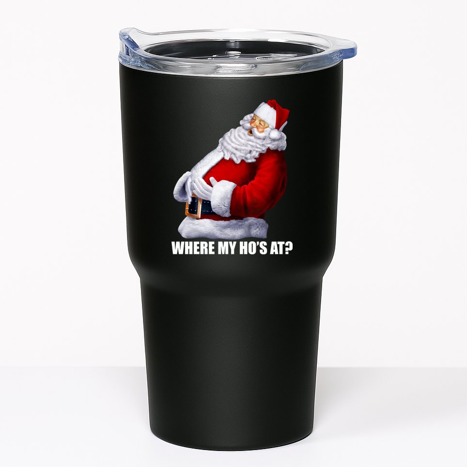 Where My Ho's At? Santa Quote Tumbler