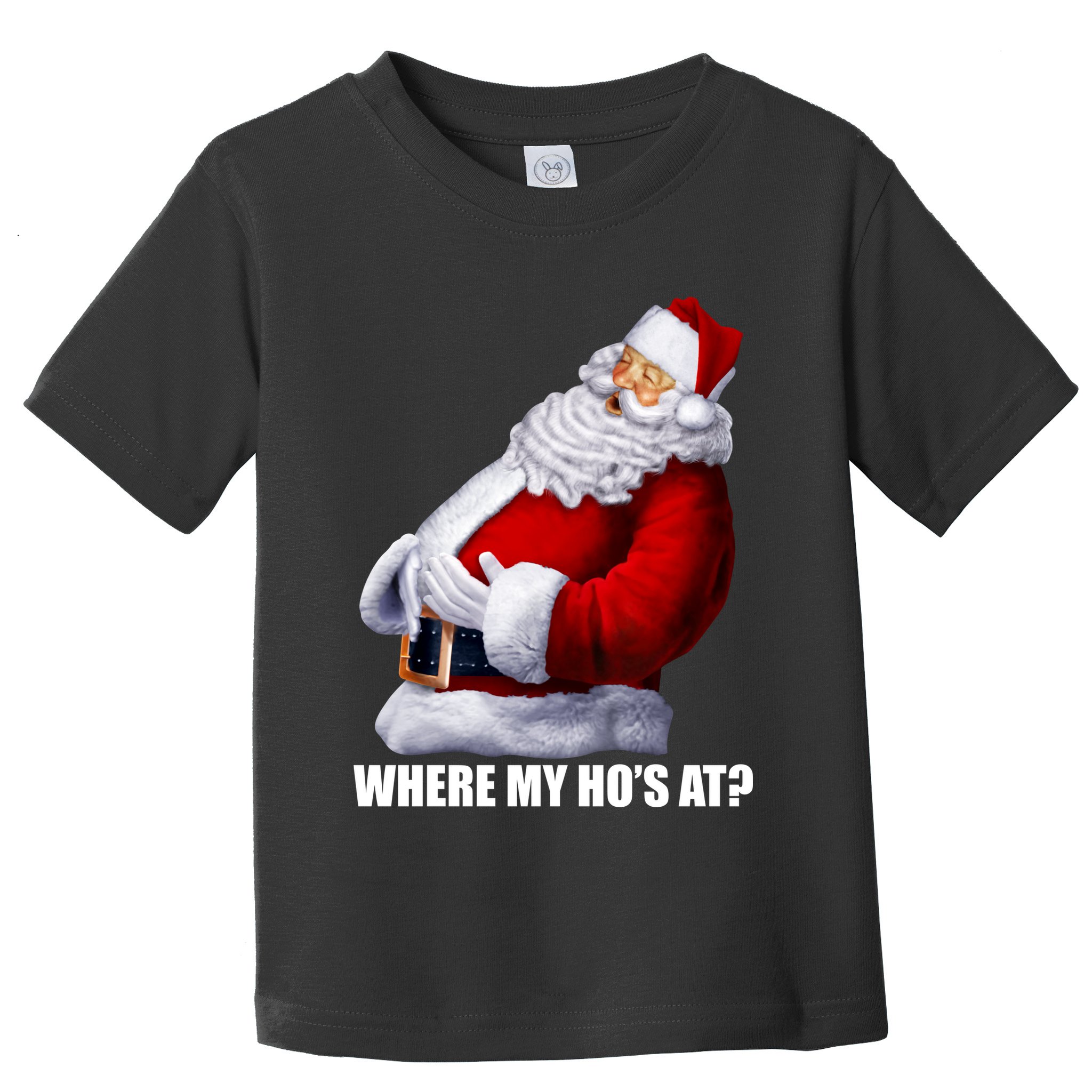 Where My Ho's At? Santa Quote Toddler T-Shirt