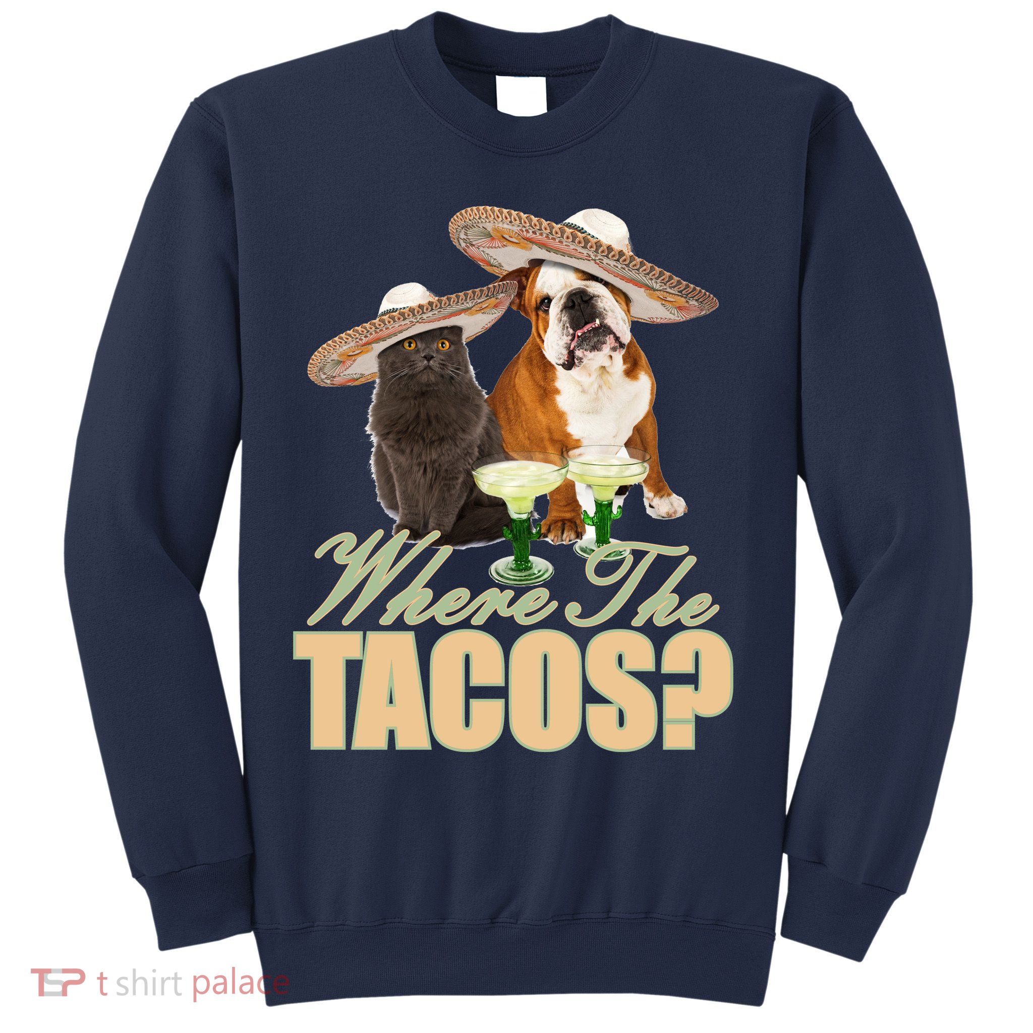 Where The Tacos? Cat Dog Sweatshirt