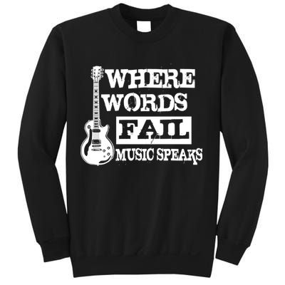 Where Words Fail Music Speaks Sweatshirt