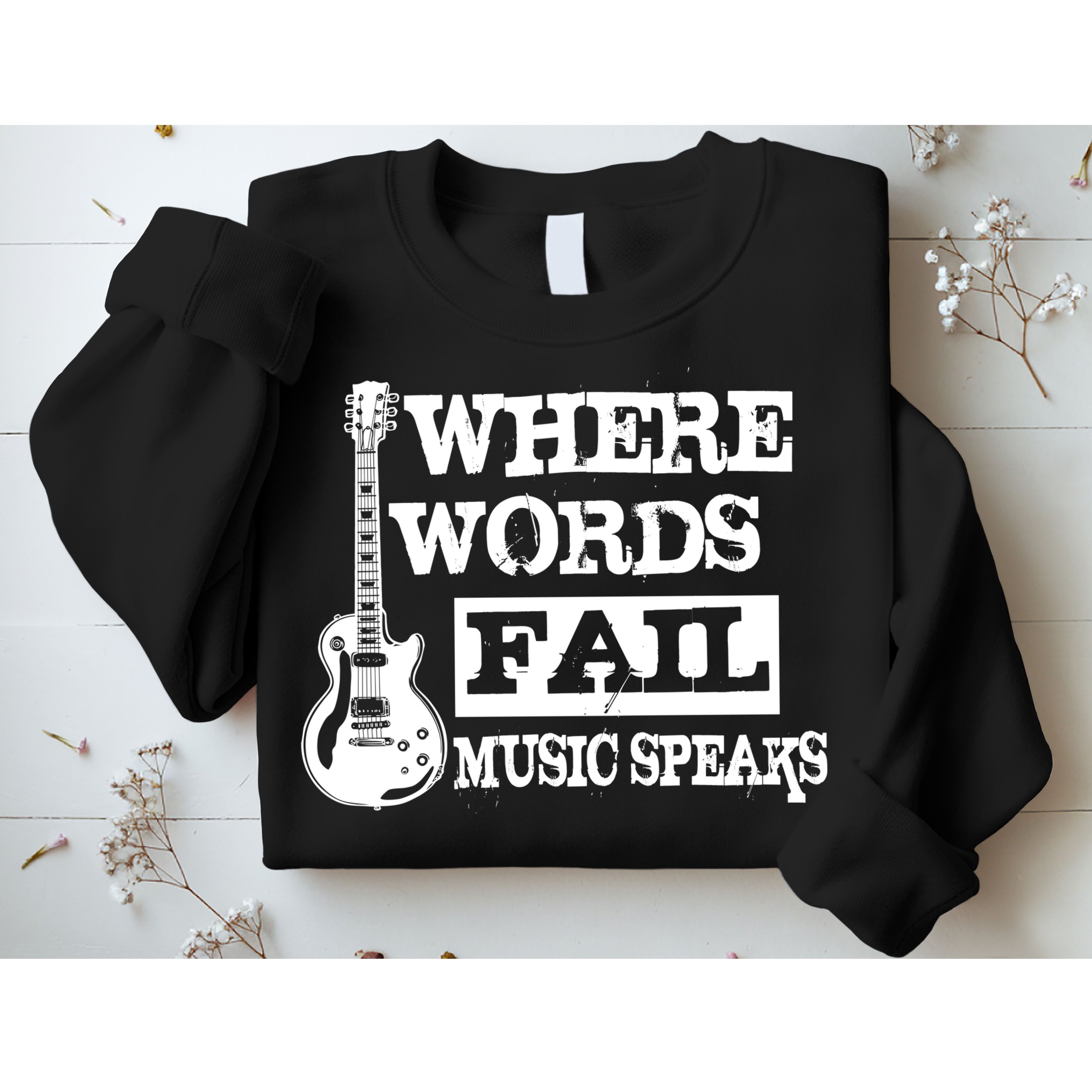 Where Words Fail Music Speaks Sweatshirt