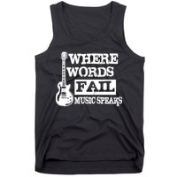Where Words Fail Music Speaks Tank Top