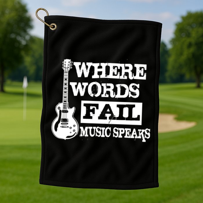 Where Words Fail Music Speaks Golf Towel