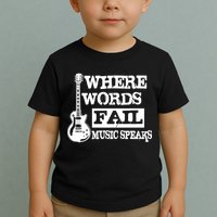 Where Words Fail Music Speaks Toddler T-Shirt