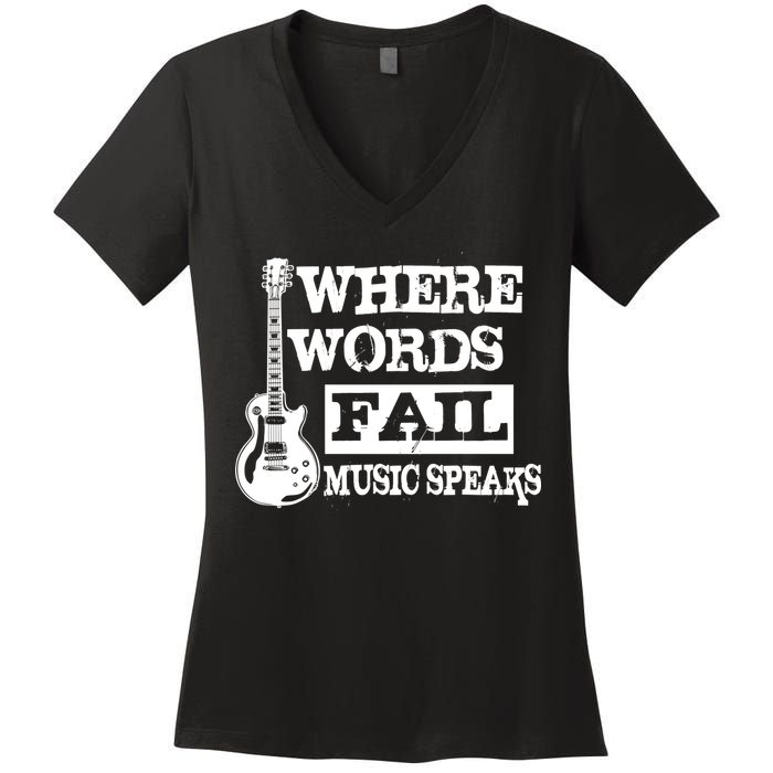 Where Words Fail Music Speaks Women's V-Neck T-Shirt