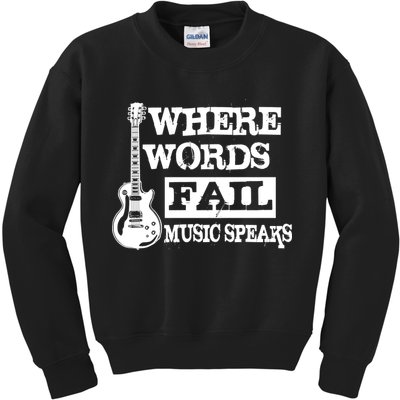 Where Words Fail Music Speaks Kids Sweatshirt