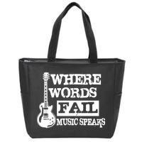 Where Words Fail Music Speaks Zip Tote Bag