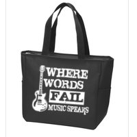 Where Words Fail Music Speaks Zip Tote Bag