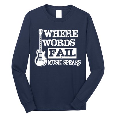 Where Words Fail Music Speaks Long Sleeve Shirt