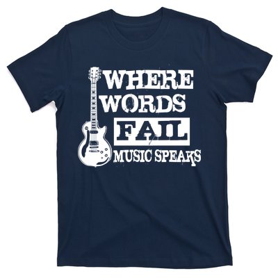 Where Words Fail Music Speaks T-Shirt