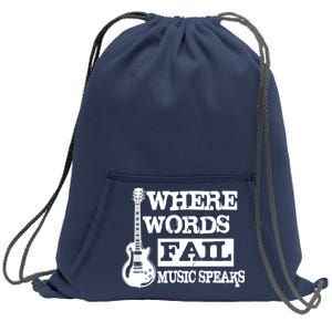 Where Words Fail Music Speaks Sweatshirt Cinch Pack Bag