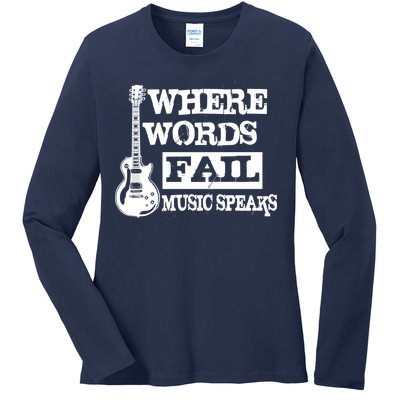 Where Words Fail Music Speaks Ladies Long Sleeve Shirt