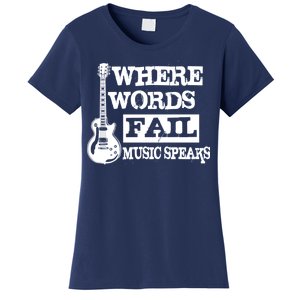 Where Words Fail Music Speaks Women's T-Shirt