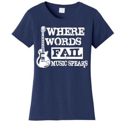 Where Words Fail Music Speaks Women's T-Shirt