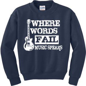 Where Words Fail Music Speaks Kids Sweatshirt