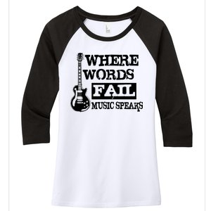 Where Words Fail Music Speaks Women's Tri-Blend 3/4-Sleeve Raglan Shirt