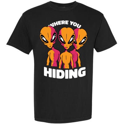 Where You Hiding Creepy Aliens Garment-Dyed Heavyweight T-Shirt