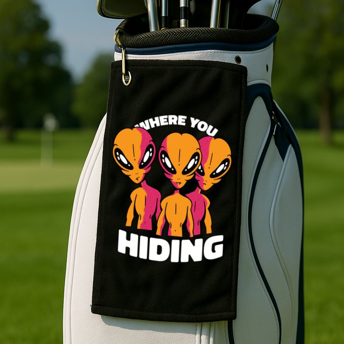 Where You Hiding Creepy Aliens Golf Towel