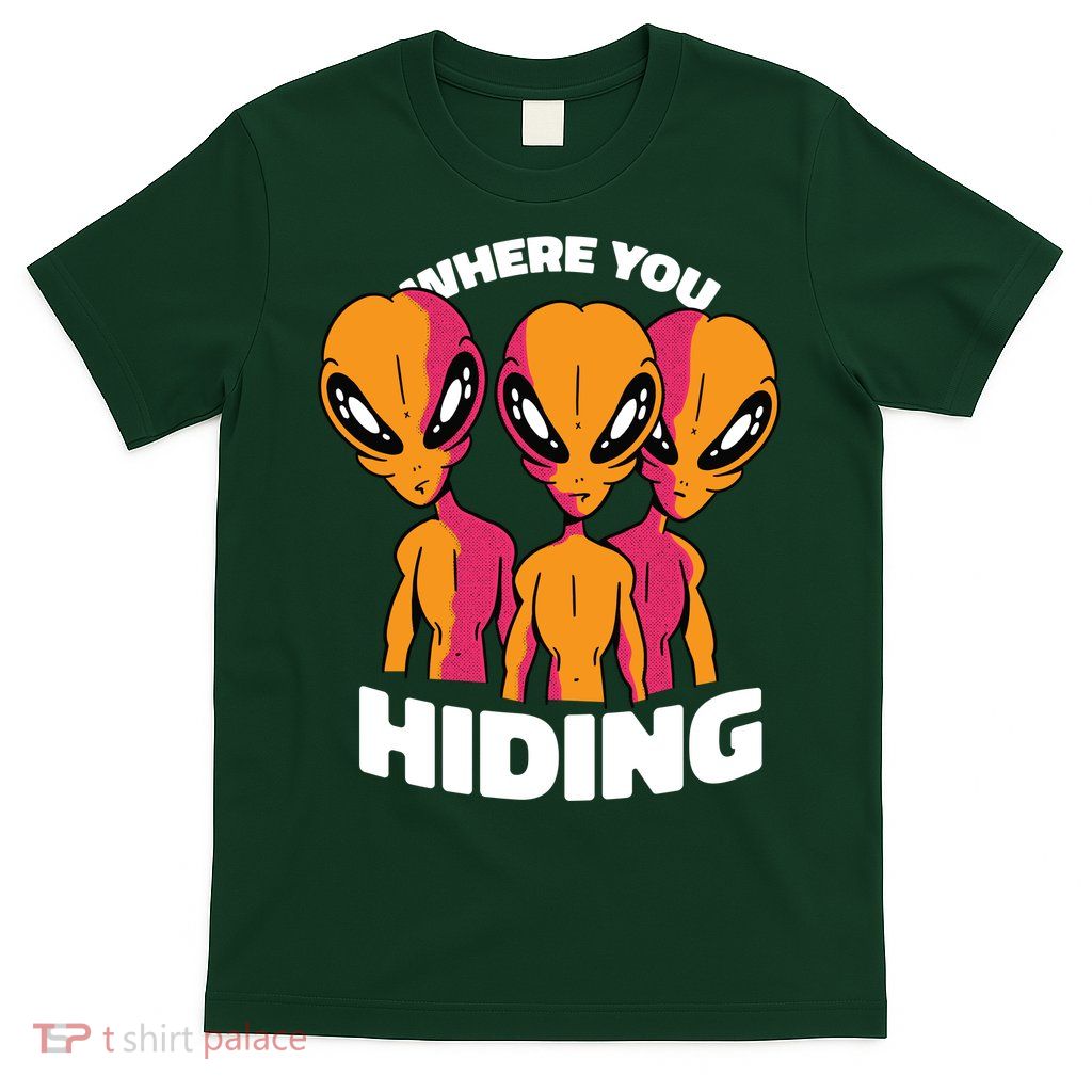 Where You Hiding Creepy Aliens T-Shirt