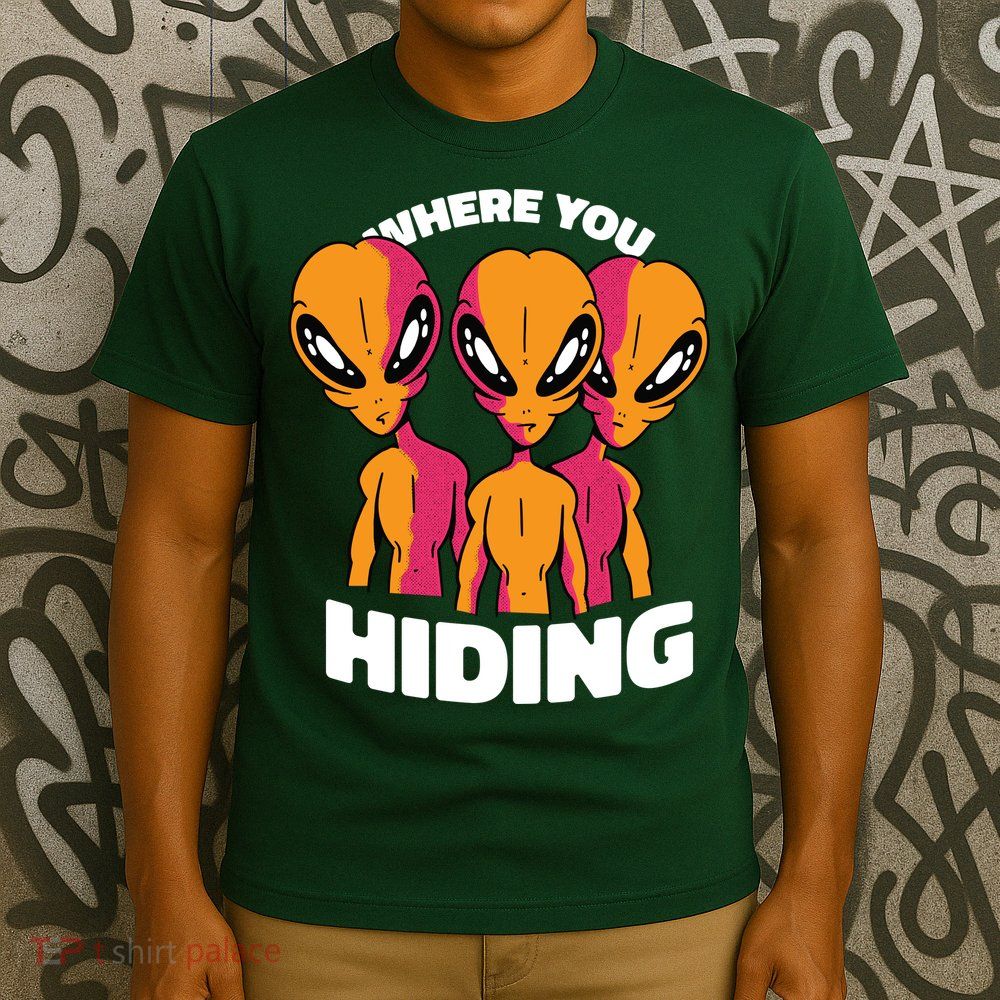 Where You Hiding Creepy Aliens T-Shirt