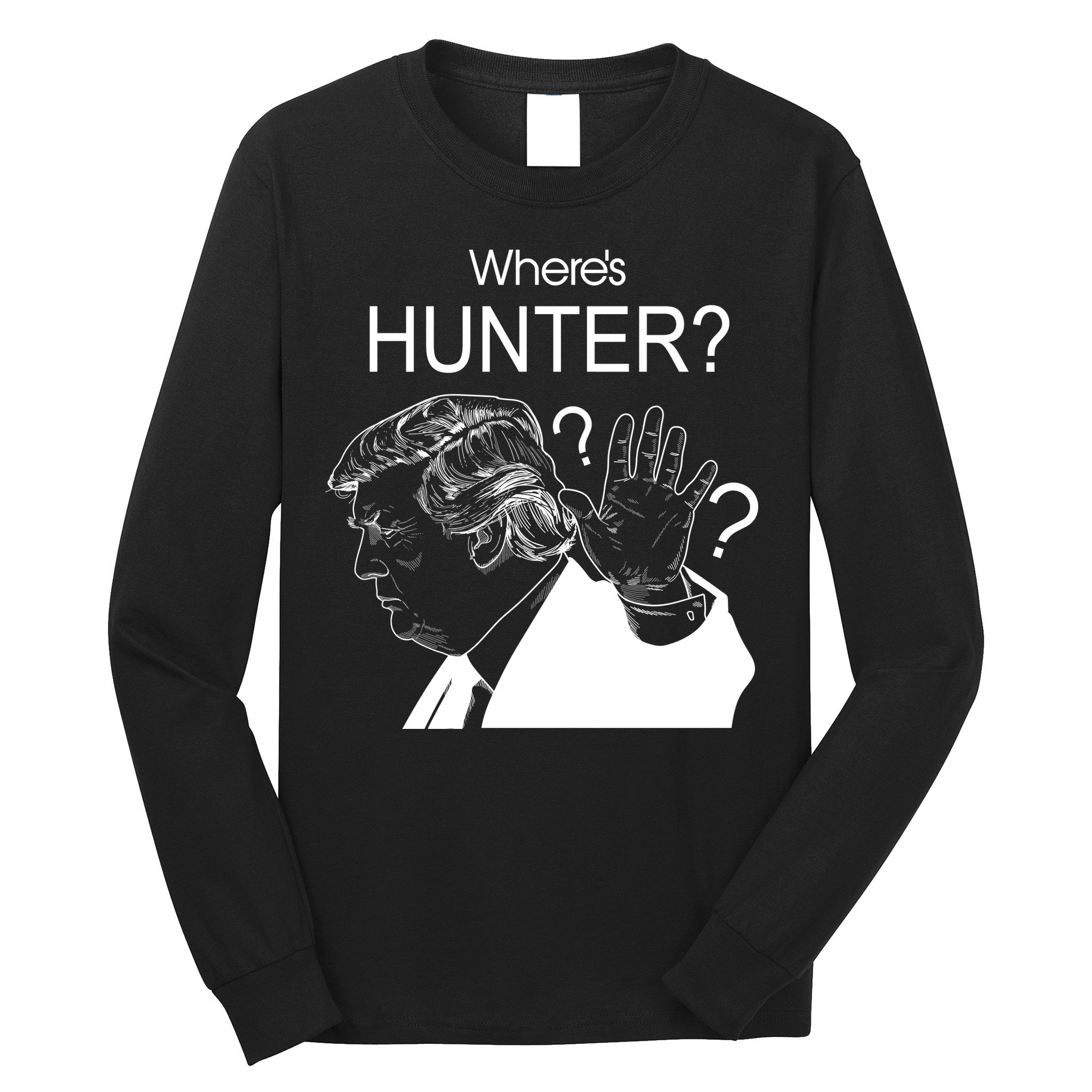 Where's Hunter Trump Rally Long Sleeve Shirt