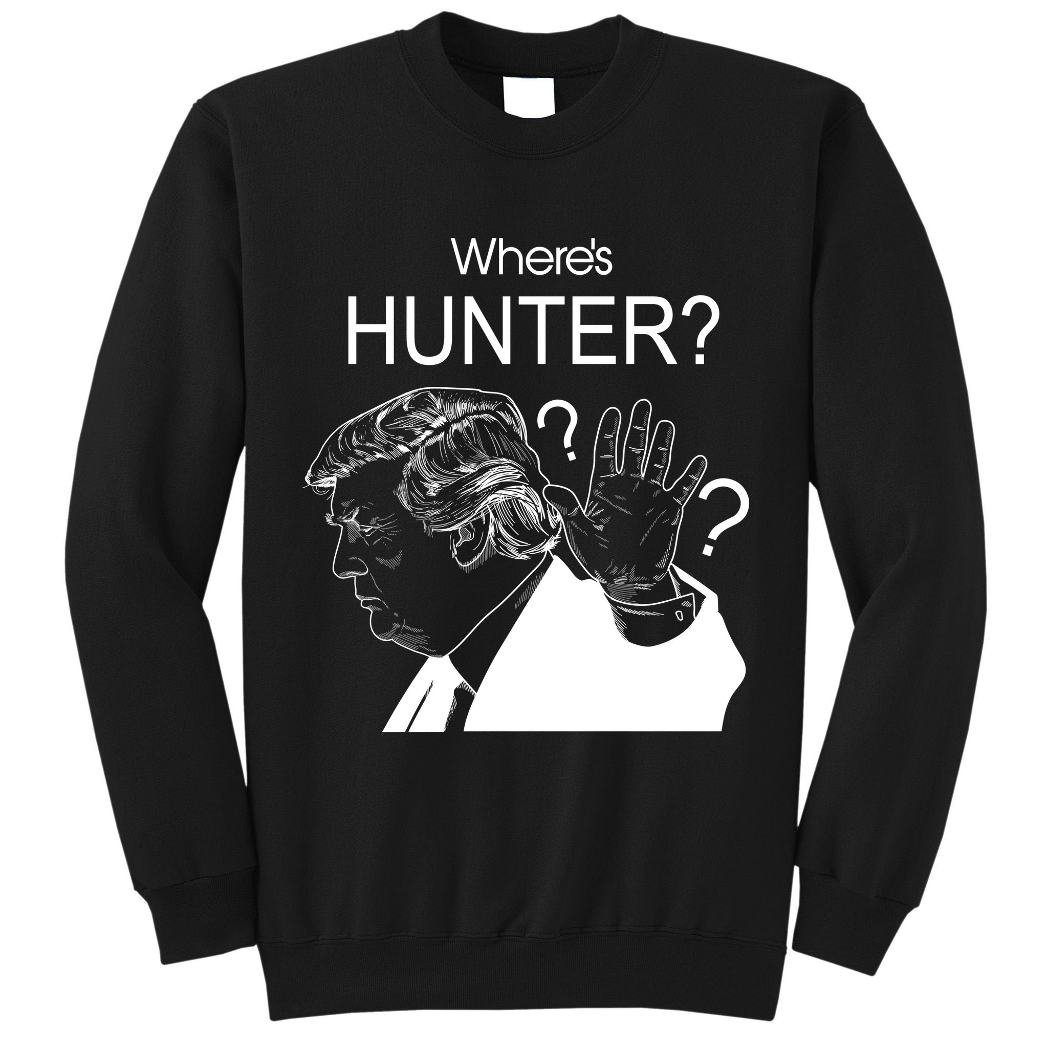 Where's Hunter Trump Rally Tall Sweatshirt