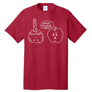 Wheres the Stick Go? Caramel Apple Tall T-Shirt