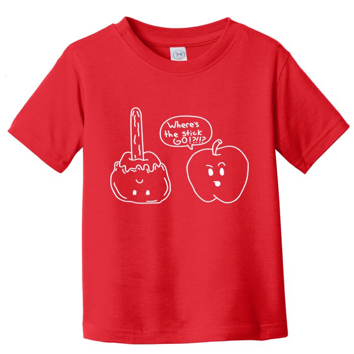 Wheres the Stick Go? Caramel Apple Toddler T-Shirt