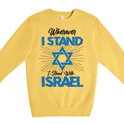 Wherever I Stand I Stand With Israel Premium Crewneck Sweatshirt