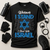 Wherever I Stand I Stand With Israel Performance Shirt