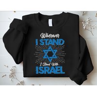 Wherever I Stand I Stand With Israel Sweatshirt