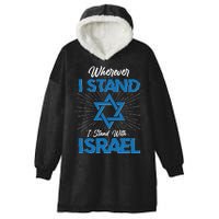 Wherever I Stand I Stand With Israel Hooded Wearable Blanket