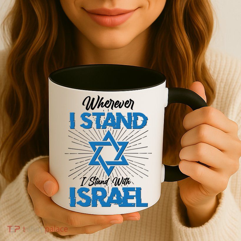 Wherever I Stand I Stand With Israel Mug
