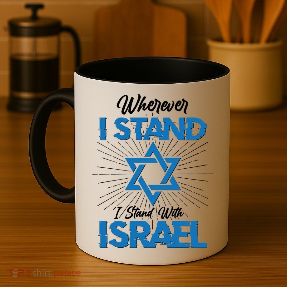 Wherever I Stand I Stand With Israel Mug