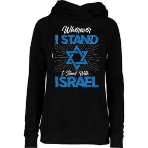 Wherever I Stand I Stand With Israel Womens Funnel Neck Pullover Hood