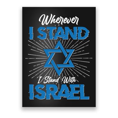 Wherever I Stand I Stand With Israel Poster